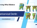 Preserving What Matters - Pericervical Dentin - Coronal Modification I