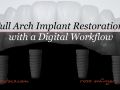 Full Arch Implant Restorations With A Digital Workflow